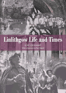 Linlithgow: Life and Times
