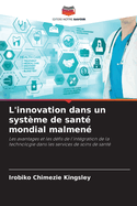 L'innovation dans un syst?me de sant? mondial malmen?