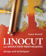 Linocut and Reduction Printmaking: Design and techniques
