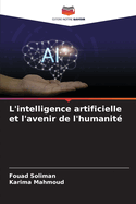 L'intelligence artificielle et l'avenir de l'humanit?