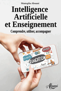 L'Intelligence Artificielle, mes tudes et moi: Comprendre, utiliser, accompagner