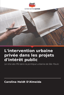 L'intervention urbaine priv?e dans les projets d'int?r?t public