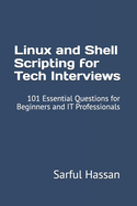 Linux and Shell Scripting for Tech Interviews: 101 Essential Questions for Beginners and IT Professionals