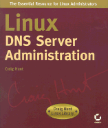 Linux DNS Server Administration - Hunt, Craig, and Hunt, Criag