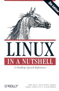 Linux in a Nutshell - Siever, Ellen, and Figgins, Stephen, and Weber, Aaron