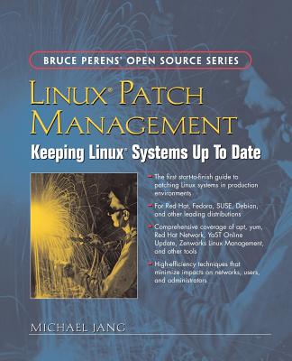 Linux Patch Management: Keeping Linux Systems Up to Date - Jang, Michael