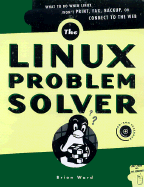 Linux Problem Solver: Hands-On Solutions for System Administrators - Ward, Brian