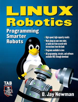 Linux Robotics: Programming Smarter Robots - Newman, D Jay