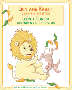 Lion and Rabbit Learn Opposites: Leon y Conejo Aprenden Los Opuestos: Babl Children's Books in Spanish and English