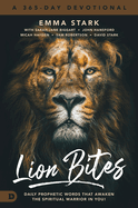 Lion Bites: Daily Prophetic Words That Awaken the Spiritual Warrior in You!