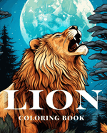 Lion Coloring Book for Families of Cats: The Bestest Most Awesomest Funny Coloring Pages for Girls and Boys, Adults