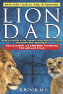 Lion Dad: How to Nudge Your Cub into the Ivy League - A Comprehensive Guide For Elite School Admission