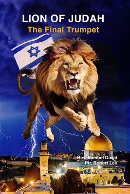 Lion of Judah: The Final Trumpet - Lee, Robert, and David, Samuel