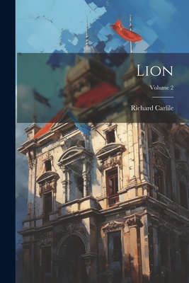 Lion; Volume 2 - Carlile, Richard