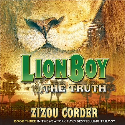 Lionboy: The Truth - Corder, Zizou, and Jones, Simon (Read by)