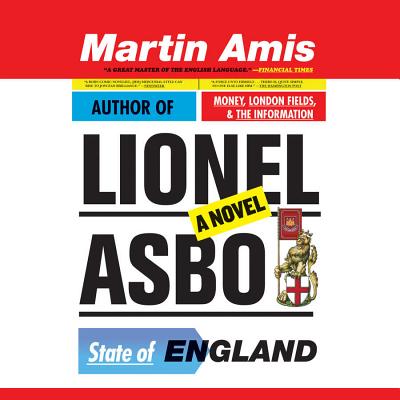 Lionel Asbo Lib/E: State of England - Amis, Martin, and Jennings, Alex (Read by)