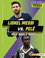 Lionel Messi vs. Pel: Who Would Win?
