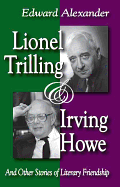 Lionel Trilling & Irving Howe: And Other Stories of Literary Friendship