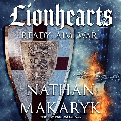 Lionhearts - Woodson, Paul (Read by), and Makaryk, Nathan