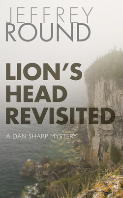 Lion's Head Revisited: A Dan Sharp Mystery - Round, Jeffrey
