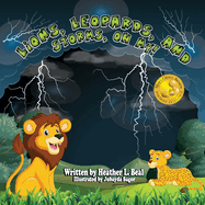 Lions, Leopards, and Storms, Oh My!: A Thunderstorm Safety Book