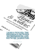 Lions & Wolves: : The Difference Between Entrepreneurs and Network Marketers