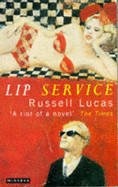 Lip Service: An Oedipal Fable - Lucas, Russell