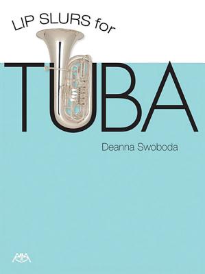 Lip Slurs for Tuba - Swoboda, Deanna