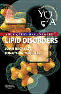 Lipid Disorders: Your Questions Answered - Morrell, Jonathan, Ma, MB, and Reckless, John, Dsc, MD, Frcp