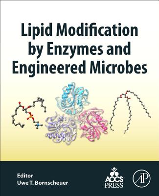 Lipid Modification by Enzymes and Engineered Microbes - Bornscheuer, Uwe T. (Editor)