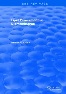 Lipid Peroxidation In Biomembranes - Kagan, Valerian E.