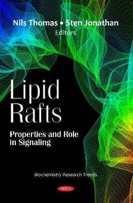 Lipid Rafts: Properties and Role in Signaling - Thomas, Nils (Editor), and Jonathan, Sten (Editor)