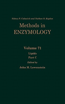 Lipids, Part C: Volume 71 - Kaplan, Nathan P, and Colowick, Nathan P, and Lowenstein, John M
