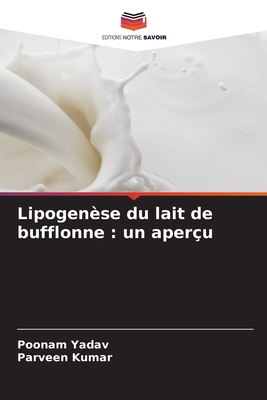 Lipogense du lait de bufflonne: un aperu - Yadav, Poonam, and Kumar, Parveen