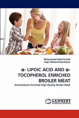 - Lipoic Acid and -Tocopherol Enriched Broiler Meat - Arshad, Muhammad Sajid, and Muhammad Anjum, Faqir