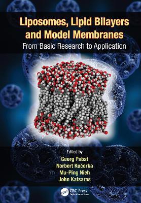 Liposomes, Lipid Bilayers and Model Membranes: From Basic Research to Application - Pabst, Georg (Editor), and Kucerka, Norbert (Editor), and Nieh, Mu-Ping (Editor)