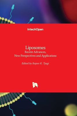Liposomes: Recent Advances, New Perspectives and Applications - Tyagi, Rajeev K. (Editor)