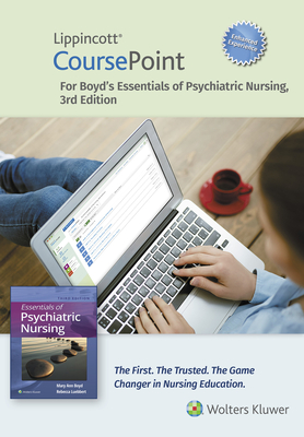 Lippincott Coursepoint Enhanced for Boyd's Essentials of Psychiatric Nursing - Boyd, Mary Ann, PhD, RN