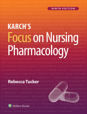 Lippincott Coursepoint Enhanced for Tucker: Karch's Focus on Nursing Pharmacology - Tucker, Rebecca