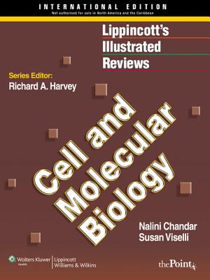 Lippincott Illustrated Reviews: Cell and Molecular Biology - Chandar, Nalini, and Viselli, Susan, Ph.D.