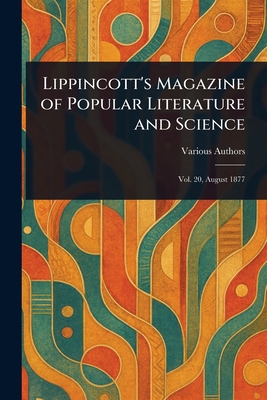Lippincott's Magazine of Popular Literature and Science - Various