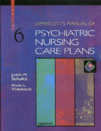 Lippincott's Manual of Psychiatric Nursing Care Plans - Schultz, Judith M, MS, RN, and Videbeck, Sheila Dark