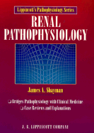 Lippincott's Pathophysiology Series: Renal Pathophysiology