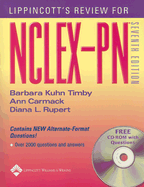 Lippincott's Review for NCLEX-PN - Timby, Barbara Kuhn, RN, Bsn, Ma, and Carmack, Ann, Bsn, and Rupert, Diana L, RN, Msn, PhD