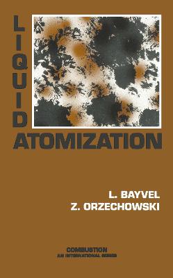 Liquid Atomization - Bayvel, L, and Orzechowski, Z