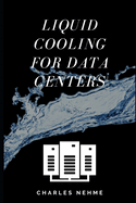 Liquid Cooling For Data Centers