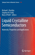 Liquid Crystalline Semiconductors: Materials, Properties and Applications
