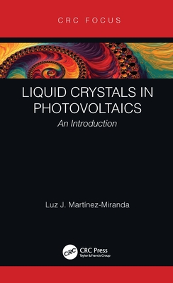 Liquid Crystals in Photovoltaics: An Introduction - Martinez-Miranda, . Luz J