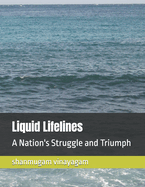 Liquid Lifelines: A Nation's Struggle and Triumph