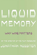 Liquid Memory: Why Wine Matters